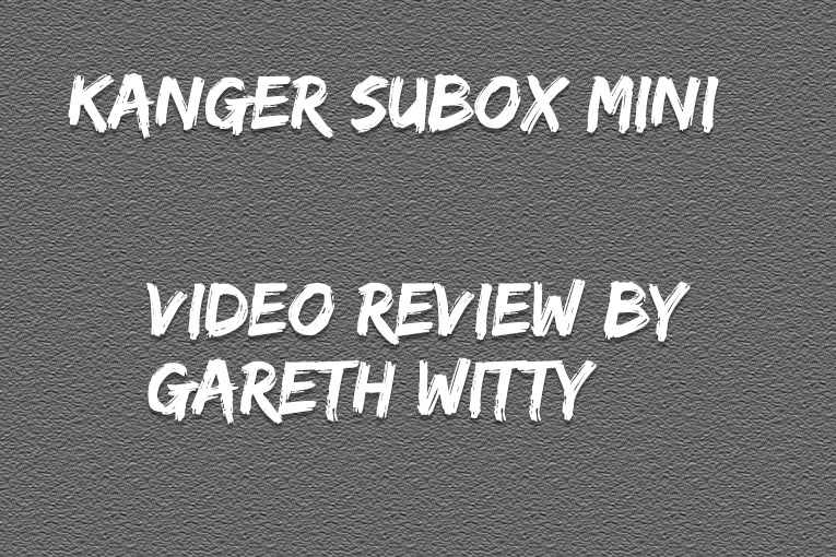 Kanger Subox Mini 50W – Gareth Witty