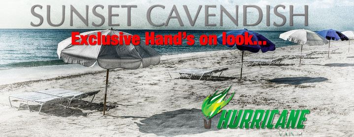 Hurricane Vapor #13 Sunset Cavendish – First Look e-Liquid Review