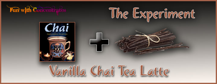 Fun With Concentrates – Vanilla Chai Tea