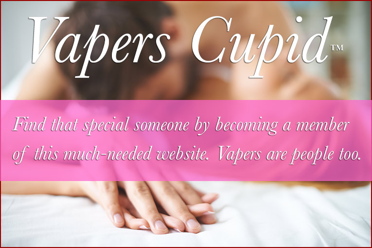 Looking For Love? Vapers Cupid Is Live