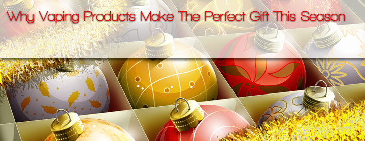 Why Vaping Products Make The Perfect Gift This Season