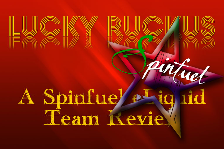 Lucky Ruckus e-Liquid Team Review