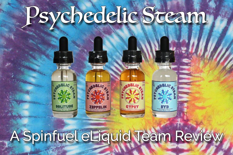 MIND-BLOWING PSYCHEDELIC STEAM E-LIQUID 4 FLAVOR REVIEW