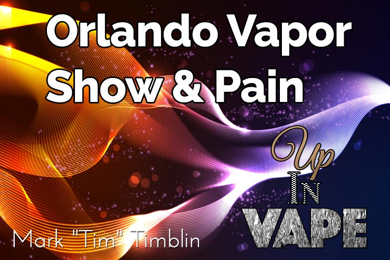 Orlando Vapor Show… Briefly