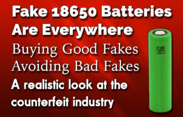 Counterfeit 18650 Batteries Are Everywhere Are you using bad fake 18650’s or good fake 18650’s? – Spinfuel eMagazine – Knowledge Base 2016