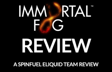 Immortal Fog E-Liquid Review by the Spinfuel eLiquid Review Team