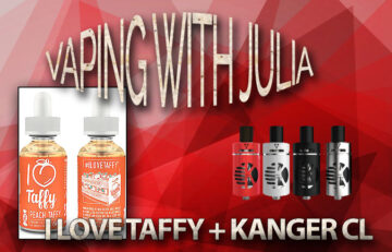 Mad Hatter I Love Taffy & The Kanger CL Tank – Vaping with Julia Spinfuel eMagazine Julia Hartley-Barnes