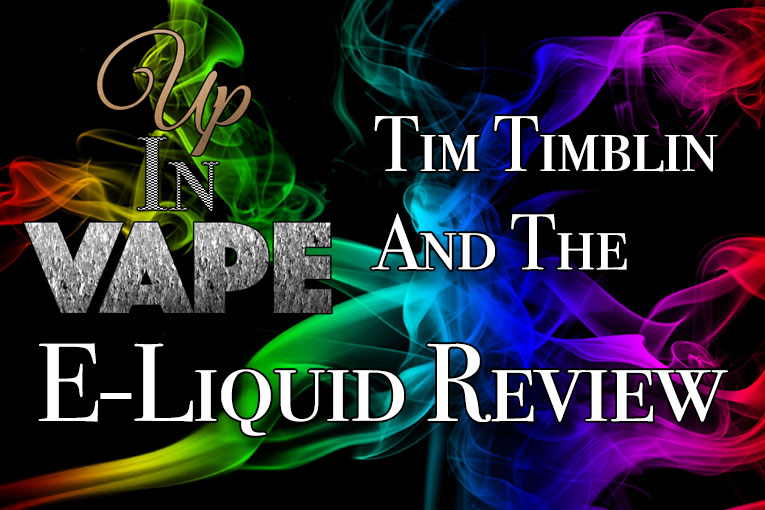 Up In Vape – E-Liquid Review