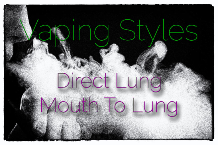 Vaping – Lung Hits Or Mouth To Lung?