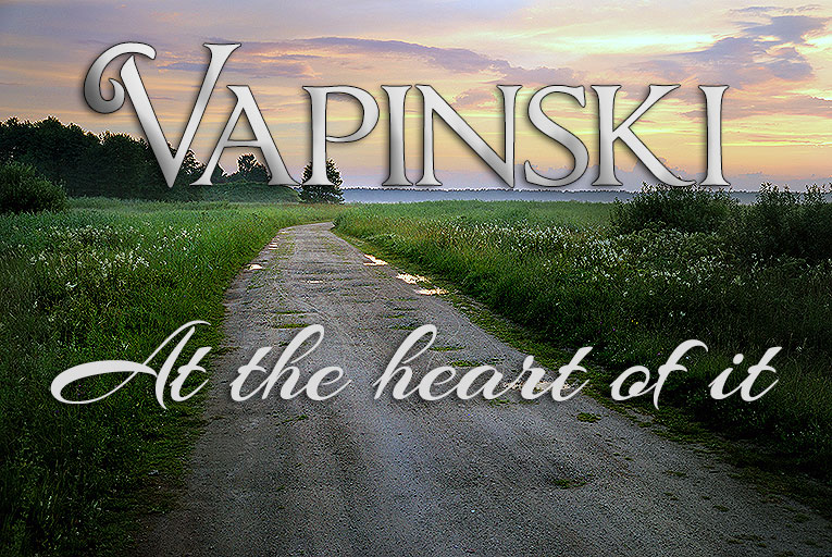 Vapinski … At the Heart of It