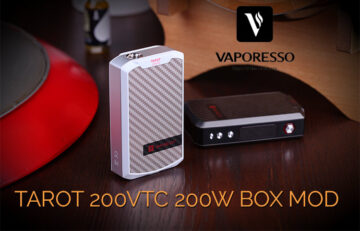 Tarot 200VTC 2002W by Vaporesso – A Review by Spinfuel eMagazine