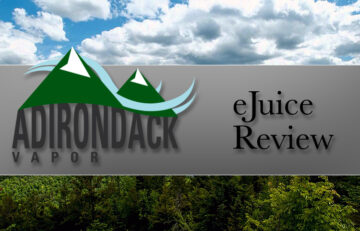 Adirondack Vapor E-Juice Review – SPINFUEL VAPE MAGAZINE
