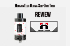 HorizonTech Ultima Sub-Ohm Tank Review – Spinfuel VAPE Magazine