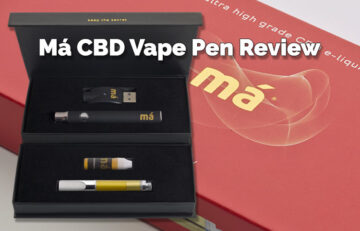 Má CBD Vape Pen Review – Spinfuel VAPE Magazine
