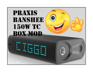 Praxis Banshee 150W TC Box Mod by CigGo Review by Spinfuel VAPE Magazine