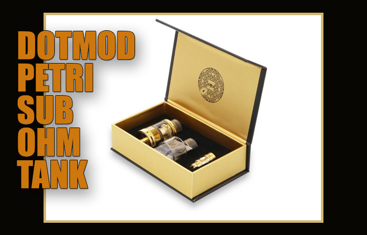 DotMod Petri Sub-Ohm Tank Review