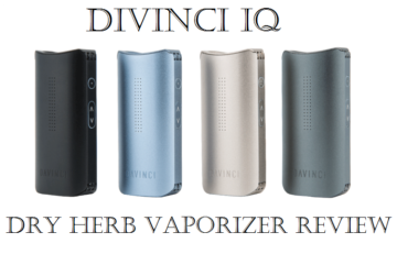 DaVinci IQ Dry Herb Vaporizers Review - Spinfuel VAPE Magazine