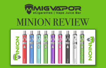 MigVapor Minion Vape Mod Kit Review – Spinfuel VAPE Magazine