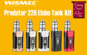 WISMEC Predator 228 and Elabo Sub-Ohm Kit Preview by Spinfuel VAPE Magazine