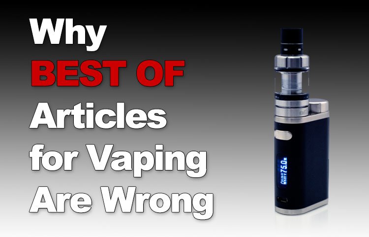 Best Box Mods? Why BEST OF Articles for Vaping Are Wrong