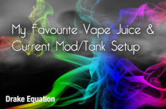 Favorite Vape Juice and Vape Gear by Drake Equation for Spinfuel VAPE Magazine
