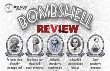 High Class Vape Bombshell – An E-Juice Review – Spinfuel VAPE Magazine