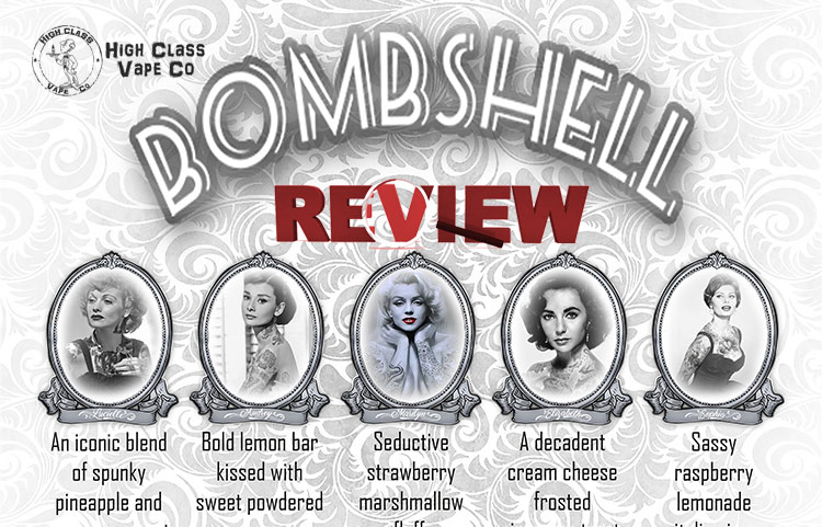High Class Vape BOMBSHELL Review
