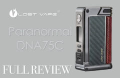 REVIEW: Lost Vape Paranormal DNA75C Box Mod - Spinfuel VAPE Magazine