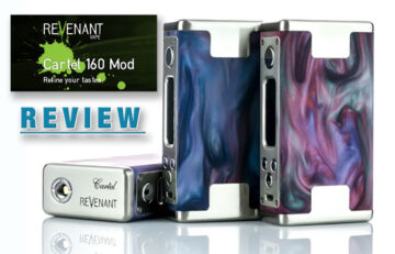 REVIEW: Revenant Vape Cartel 160W TC Box Mod - Spinfuel VAPE Magazine