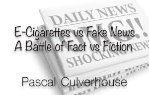 Spinfuel - E-Cigarettes vs Fake News: A Battle of Fact vs Fiction