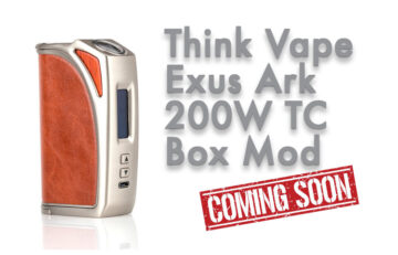 Think Vape Exus Ark 200W TC Box Mod Preview – Spinfuel VAPE