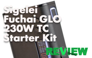 Sigelei Fuchai GLO 230W TC Starter Kit Review – Spinfuel VAPE