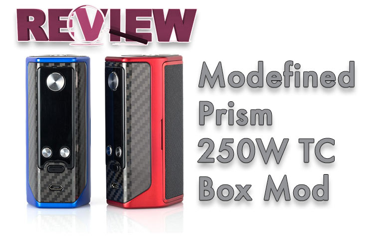 Modefined Prism 250W Box Mod Review – Spinfuel VAPE