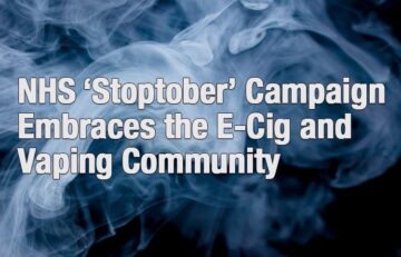 NHS ‘Stoptober’ Campaign Embraces the E-Cig and Vaping Community