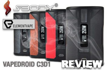 S-Body VapeDroid C3D1 DNA250 TC Box Mod Preview – SPINFUEL VAPE
