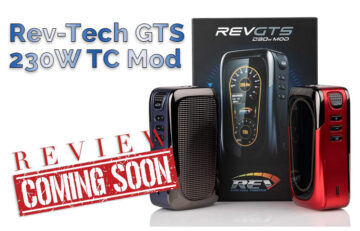 Rev-Tech GTS 230W TC Mod Preview – Spinfuel Vape