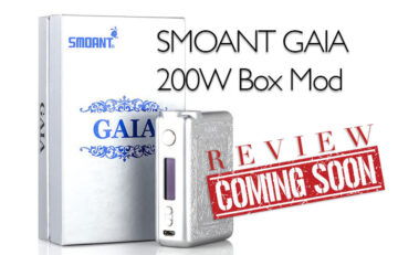 Smoant GAIA 200W Earth Mother Box Mod Preview by Spinfuel VAPE Magazine