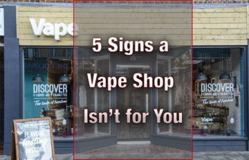 The 5 Signs a Vape Shop Isn't for You - Spinfuel VAPE