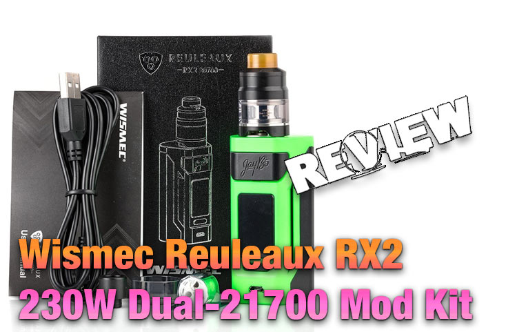 Wismec Reuleaux RX2 230W Dual-21700 Mod Kit Review