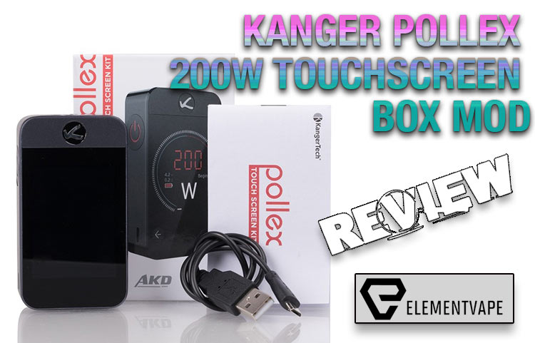 Kanger Pollex 200W Touchscreen Mod Review