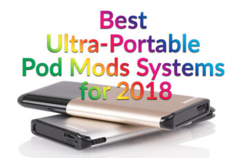Best Ultra-Portable Pod Mod Systems for 2018 – Spinfuel VAPE