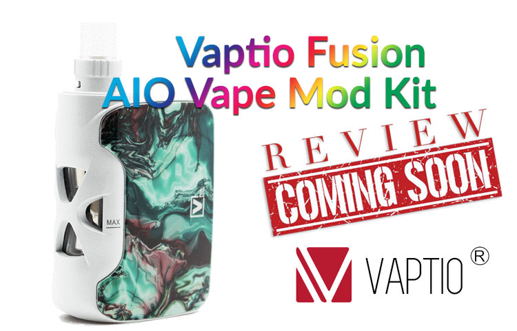Vaptio Fusion AIO Vape Mod Kit Preview