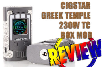Cigstar Greek Temple 230W Box Mod Review by Spinfuel VAPE