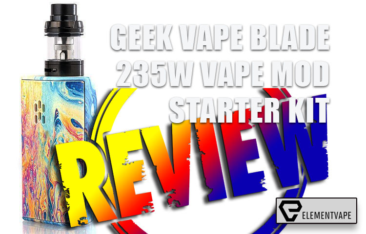 Geek Vape Blade 235W Vape Mod Kit Review