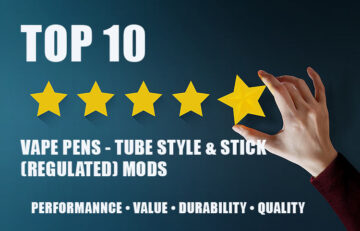 Top 10 Vape Pen/Tube/Stick Style Regulated Mods for 2018 BY SPINFUEL VAPE