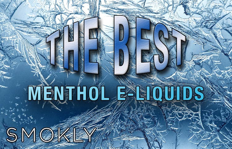 Best Menthol E-Liquids According to Vapers