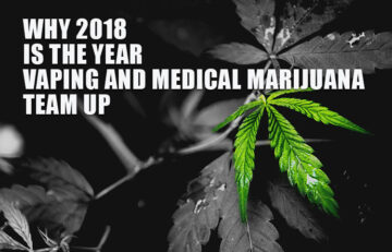 Why 2018 is the year vaping and medical marijuana team up - Spinfuel VAPE