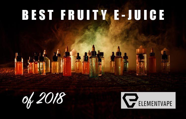 Best Fruity Flavored E-Juice of 2018 (so far)
