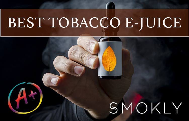 Best Authentic Tobacco E-Juice Reviewed
