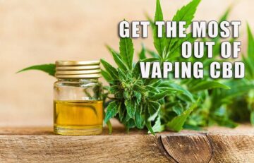 Getting the Most out of Vaping CBD
